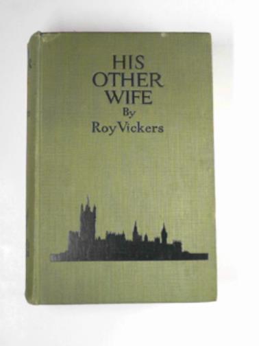 VICKERS, Roy - His other wife