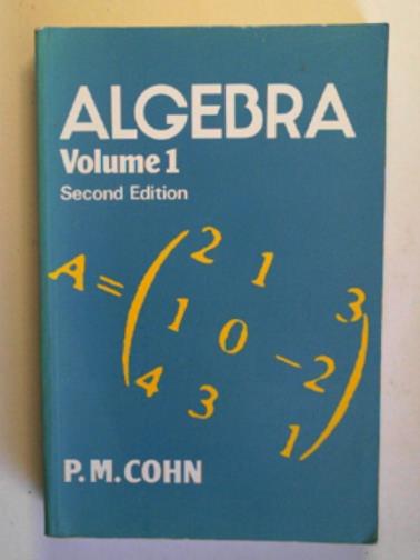 COHN, P. M. - Algebra: vol. 1