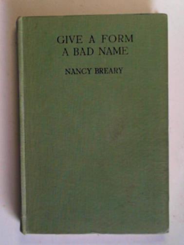 BREARY, Nancy - Give a form a bad name