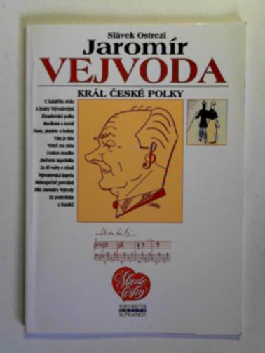 OSTREZI, Slavek - Jaromir Vejvoda: Kral Ceske Polky (King of the Czech polka)