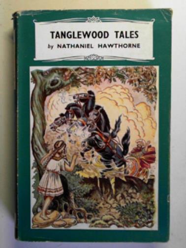 HAWTHORNE, Nathaniel - Tanglewood tales