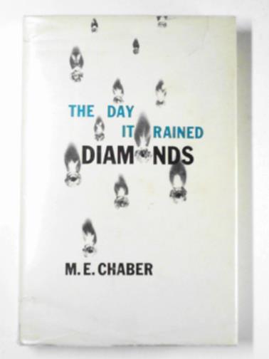 CHABER, M.E. - The day it rained diamonds