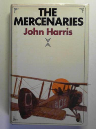 HARRIS, John - The Mercenaries