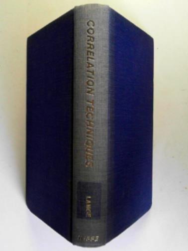 LANGE, Franz Heinrich - Correlation techniques: foundations and applications of correlation analysis in modern communications, measurement and control