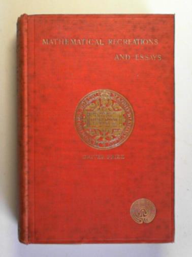 BALL, W. W. Rouse - Mathematical recreations and essays