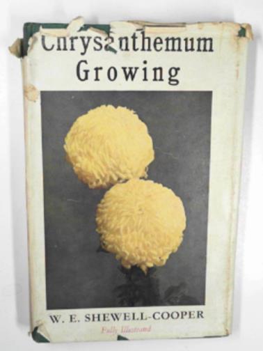 SHEWELL-COOPER, W.E. - Chrysanthemum growing