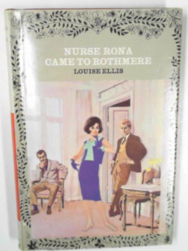 ELLIS, Louise - Nurse Rona came to Rothmere