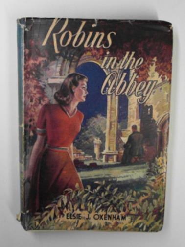 OXENHAM Elsie J - Robins in the Abbey
