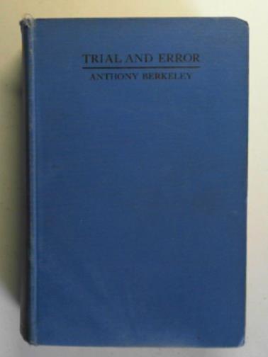 BERKELEY, Anthony - Trial and error.