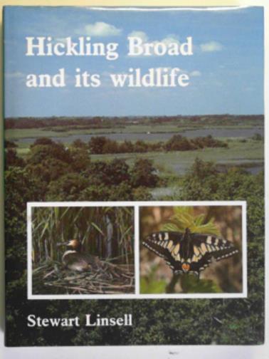LINSELL, Stewart - Hickling Broad and its wildlife