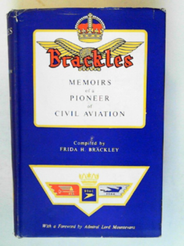 BRACKLEY, Frida H. (ed) - Brackles: memoirs of a pioneer of civil aviation