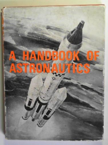 SMITH, S.W (ed) - A handbook of astronautics