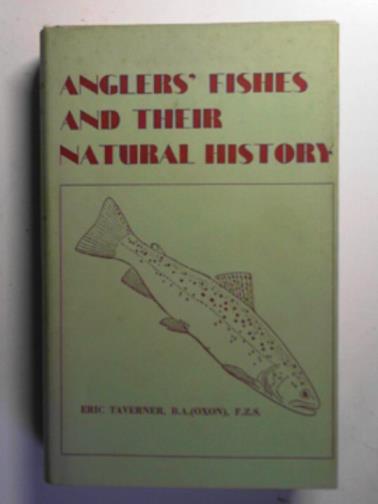 TAVERNER, Eric - Anglers' fishes & their natural history