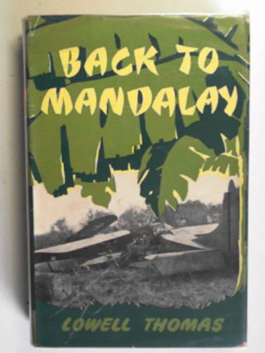THOMAS, Lowell - Back to Mandalay