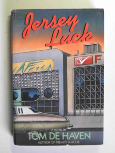 DE HAVEN, Haven, - Jersey luck: a novel