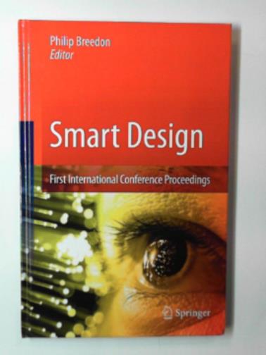 BREEDON, Philip (Ed.) - Smart Design: First international conference proceedings