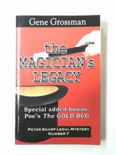 GROSSMAN, Gene - The magician's legacy: Peter Sharp legal mystery number 7