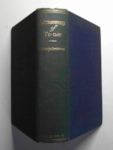 MACPHERSON, Hector (Junior) - Astronomers of to=day :::: and their work