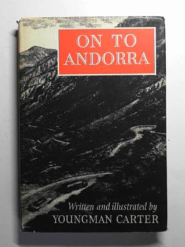 CARTER, Youngman - On to Andorra