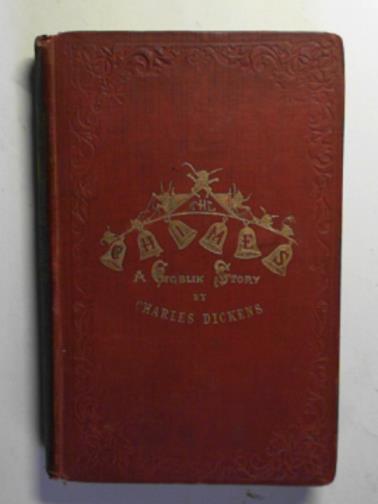 DICKENS, Charles - The chimes: a goblin story of some bells that rang an old year out nd a new year in