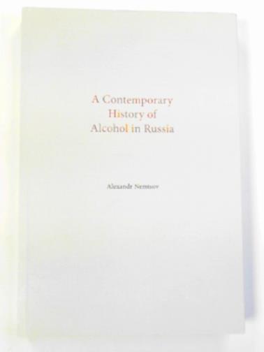 NEMSTOV, Alexandr - A contemporary history of alcohol in Russia