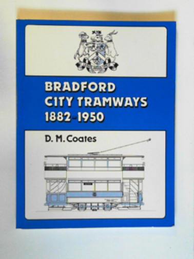 COATES, D.M. - Bradford City Tramways, 1882-1950