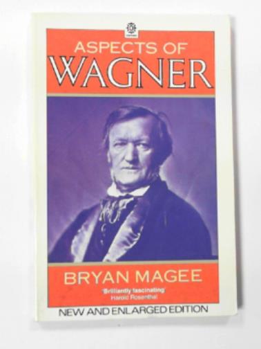 MAGEE, Bryan - Aspects of Wagner