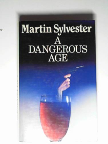 SYLVESTER, Martin - A dangerous age