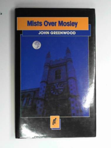 GREENWOOD, John P. - Mists over Mosley