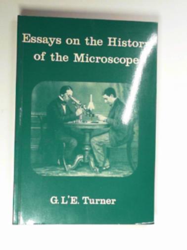 TURNER, G.L'E. - Essays on the history of the microscope