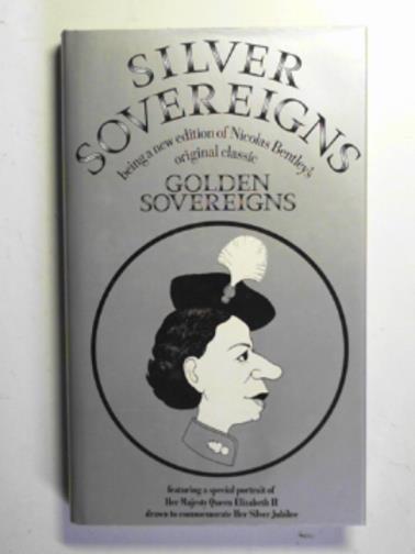 BENTLEY, Nicolas - Silver sovereigns and some of greater value from Boadicea to Elizabeth II