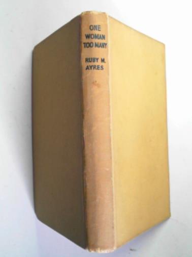 AYRES, Ruby M. - One woman too many