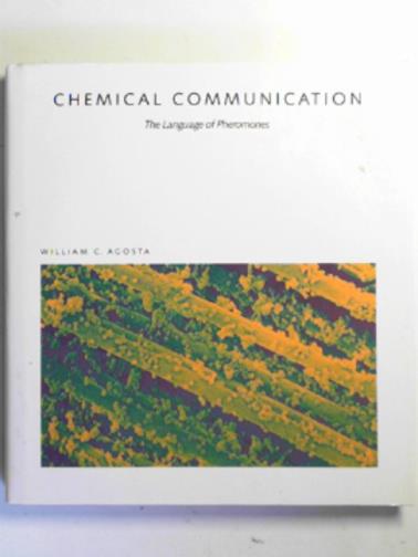 AGOSTA, William C. - Chemical communication: the language of pheromones