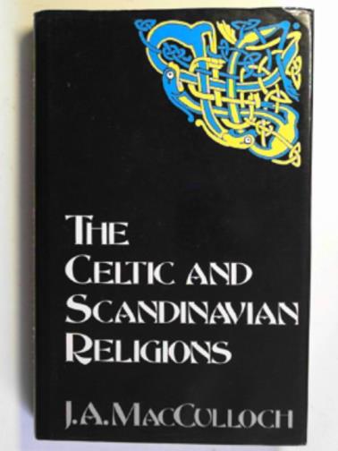 MacCULLOCH, J.A. - Celtic Scandinavian religions