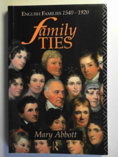 ABBOTT, Mary - Family ties: English families 1540-1920