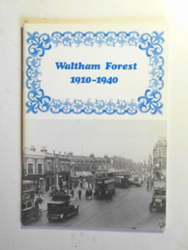 TONKIN, W.G.S. - Waltham Forest, 1910-1940 : photographs of the period