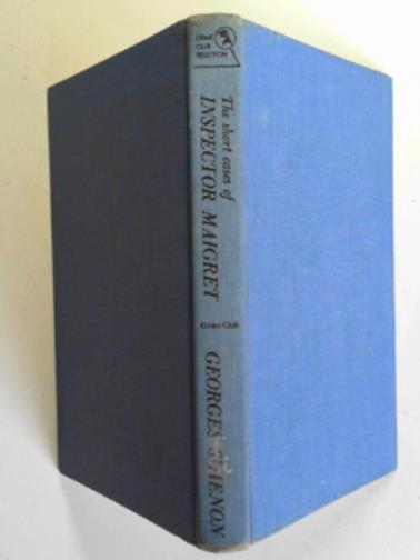 SIMENON, Georges - The short cases of Inspector Maigret
