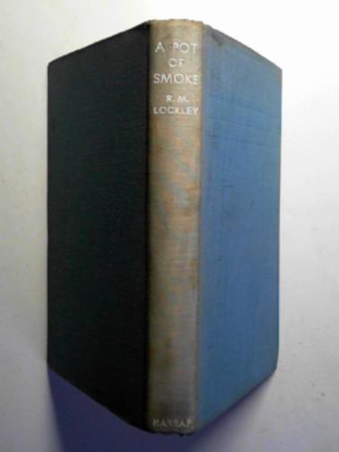 LOCKLEY, R.M - A pot of smoke, being the life and adventures of Dan Owain as told to R.M Lockley