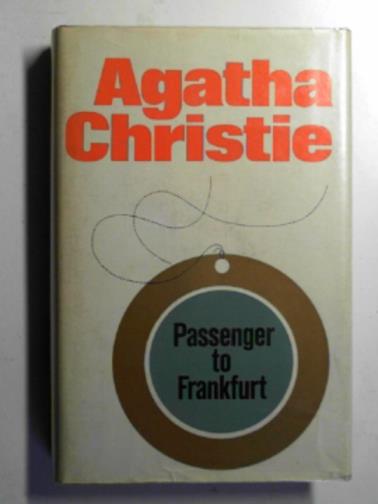 CHRISTIE, Agatha - Passenger to Frankfurt: an extravaganza