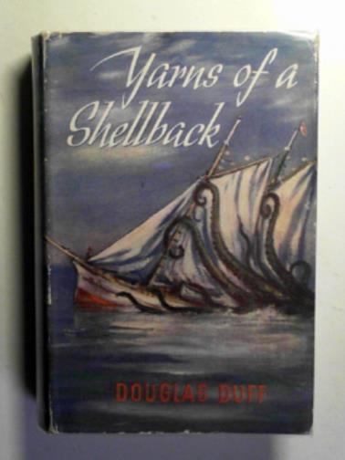 DUFF, Douglas V. - Yarns of a shellback: strange, true tales of the sea