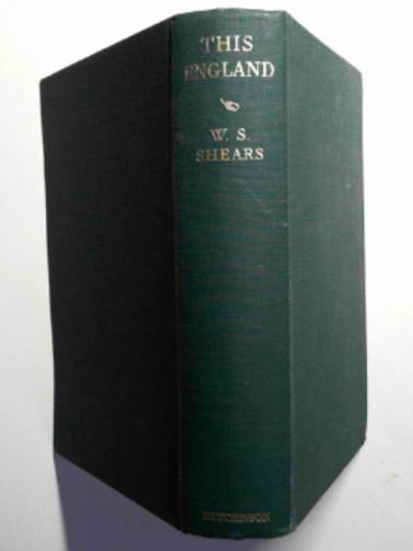 SHEARS, W. S. - This England: a book of the shires and counties