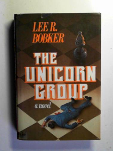 BOBKER, Lee R - The Unicorn group