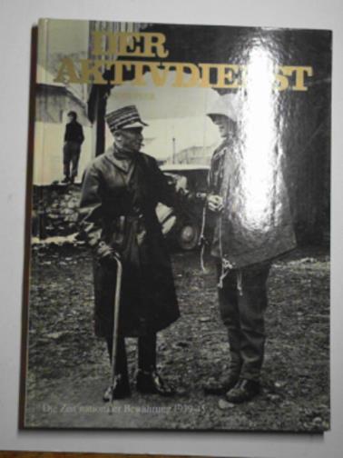 PEER, Andri - Der Aktivdienst: Die Zeit nationaler Bewährung 1939-45