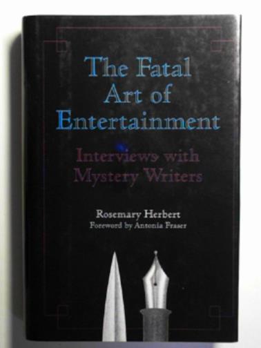 HERBERT, Rosemary - The fatal art of entertainment: interviews with mystery writers