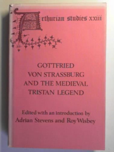 STEVENS, Adrian & WISBEY, Roy (eds) - Gottfried Von Strassburg and the Medieval Tristan legend: papers from an Anglo- North American symposium