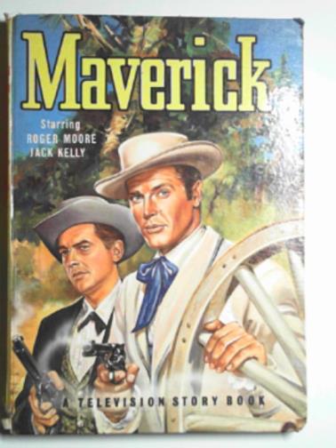  - Maverick: television story book