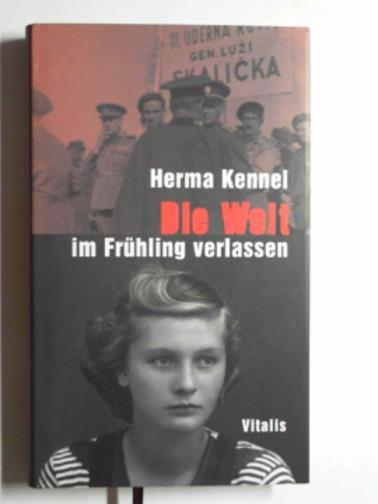 KENNEL, Herma - Die Welt im Frühling verlassen