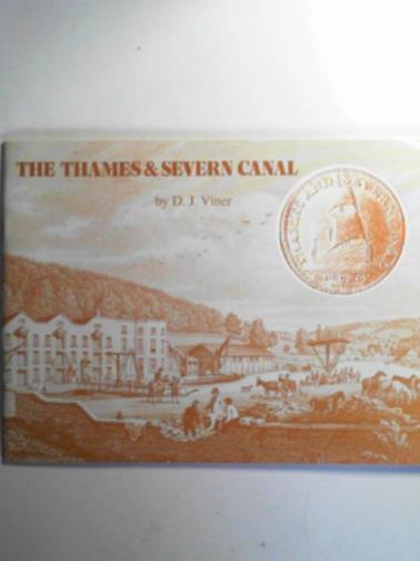 VINER, David J. - The Thames and Severn Canal: a survey from historical photographs