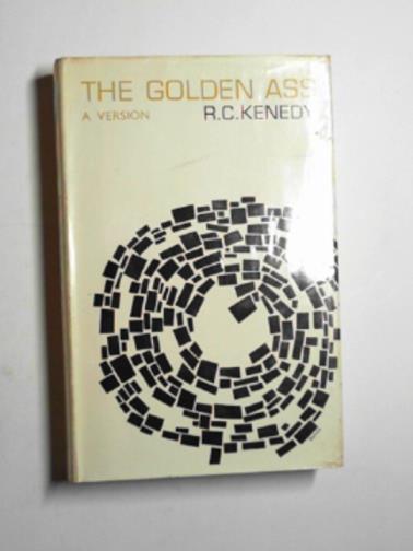 KENEDY, R.C. - The Golden Ass: a version