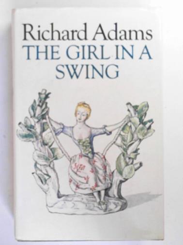 ADAMS, Richard - The girl in a swing
